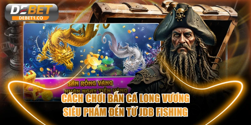 Bắn Cá Long Vương