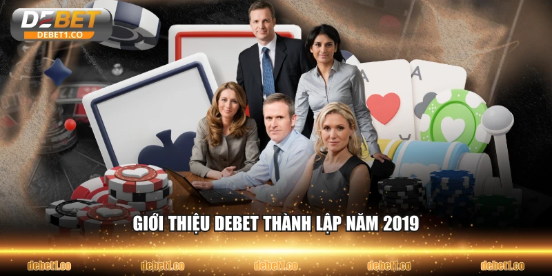 Giới thiệu DEBET thành lập năm 2019