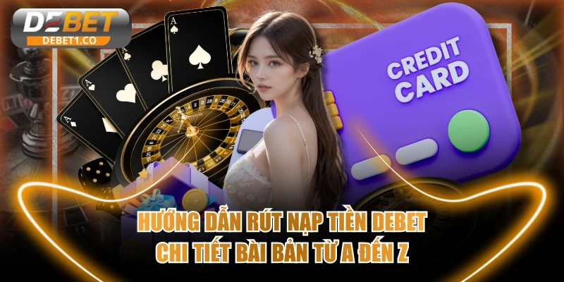 Rút nạp tiền DEBET